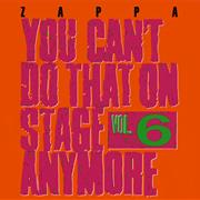 You Can't Do That on Stage Anymore, Vol. 6