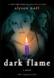 Dark Flame (Alyson Noël)