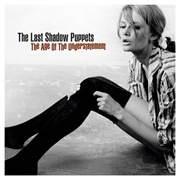 The Age of the Understatement by the Last Shadow Puppets