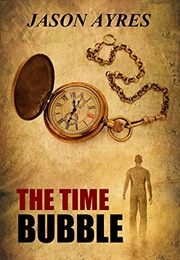 The Time Bubble (Jason Ayers)