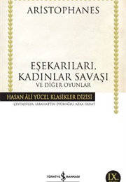 Eşekarıları, Kadınlar Savaşı Ve Diğer Oyunlar (Aristophanes)