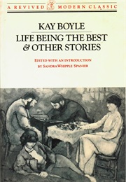 Life Being the Best &amp; Other Stories (Kay Boyle)