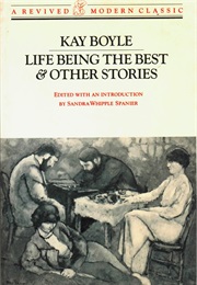 Life Being the Best & Other Stories (Kay Boyle)