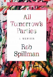 All Tomorrow&#39;s Parties (Rob Spillman)