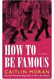 How to Be Famous (Caitlin Moran)