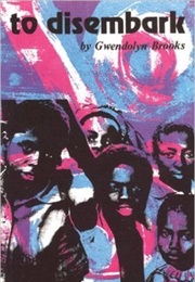 To Disembark (Gwendolyn Brooks)