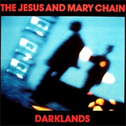 The Jesus &amp; Mary Chain - Darklands (1987)