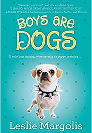 Boys Are Dogs (Leslie Margolis)