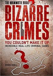 The Mammoth Book of Bizarre Crimes (Robin Odell)