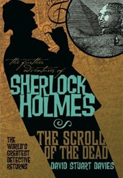 The Further Adventures of Sherlock Holmes: The Scroll of the Dead (David Stuart Davies)