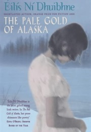 The Pale Gold of Alaska (Eilis Ni Dhuibhne)