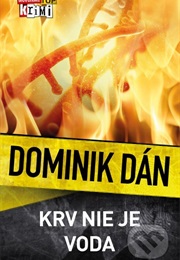 Krv Nie Je Voda (Dominik Dán)