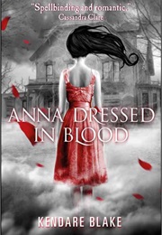 Anna Dressed in Blood (Kendare Blake)