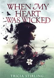 When My Heart Was Wicked (Tricia Stirling)
