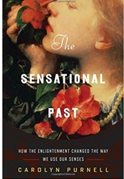 The Sensational Past (Carolyn Purnell)