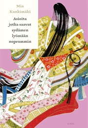 Asioita Jotka Saavat Sydämen Lyömään Nopeammin (Mia Kankimäki)