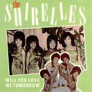 The Shirelles - Will You Love Me Tomorrow