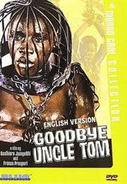 Goodbye Uncle Tom