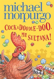 Cock-A-Doodle-Doo Mr Sutana (Michael Morpurgo)