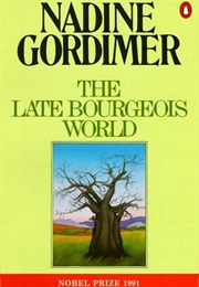 The Late Bourgeois World (Nadine Gordimer)