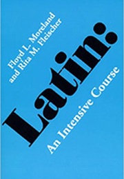 Latin: An Intensive Course (Floyd Moreland)