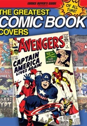 The Greatest Comic Book Covers of All Time (Brent Frankenhoff)