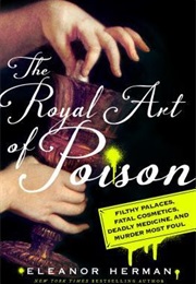 The Royal Art of Poison (Eleanor Herman)