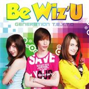 Be Wiz U - Generation T.E.X.T.O