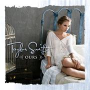"Ours" Taylor Swift