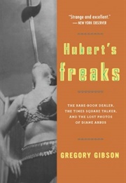 Hubert's Freaks (Gregory Gibson)