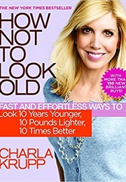 How Not to Look Old (Krupp)