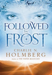 Followed by Frost (Charlie N Holmberg)
