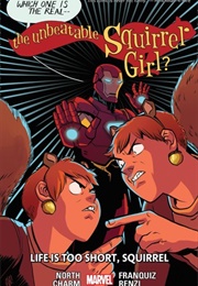 The Unbeatable Squirrel Girl, Vol. 10: Life Is Too Short, Squirrel (Ryan North)