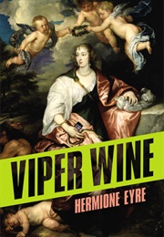 Viper Wine (Hermione Eyre)