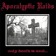 Apokalyptic Raids - Only Death Is Real...