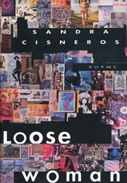 Loose Woman (Sandra Cisneros)