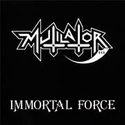 Mutilator - Immortal Force