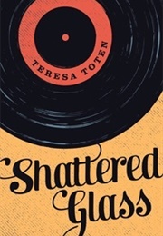 Shattered Glass (Teresa Toten)