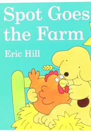 Spot Goes to the Farm (Eric Hill)