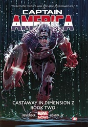 Captain America, Vol. 2: Castaway in Dimension Z - Book 2 (Rick Remender)