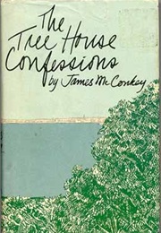 The Tree House Confessions (James McConkey)