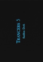 Trancers 5 - Sudden Deth. (1994)