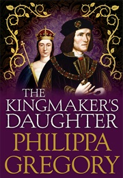 Kingmakers Daughter (Phillipa Gregory)