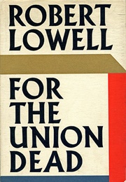 For the Union Dead (Robert Lowell)