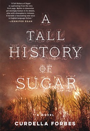 A Tall History of Sugar (Curdella Forbes)