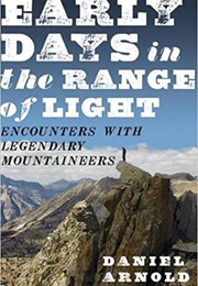 Early Days in the Range of Light (Daniel Arnold)