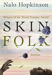 Skin Folk: Stories (Nalo Hopinkson)