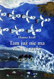 Tam Już Nie Ma Żadnej Rzeki (Hanna Krall)