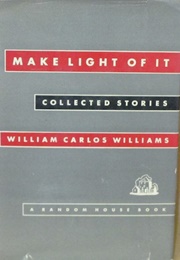 Make Light of It (William Carlos Williams)