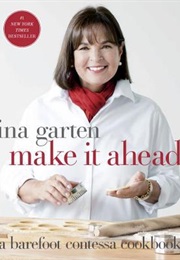 Make It Ahead: A Barefoot Contessa Cookbook (Ina Garten)